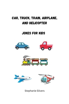 Paperback Car, Truck, Train, Airplane, and Helicopter Jokes for Kids Book