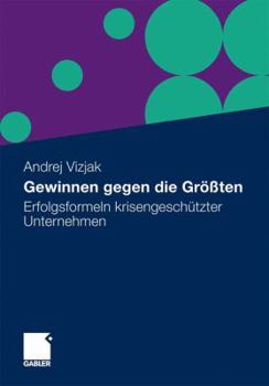 Hardcover Gewinnen Gegen Die Größten: Erfolgsformeln Krisengeschützter Unternehmen [German] Book