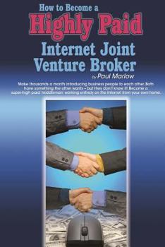 Paperback How to Become a Highly Paid Internet Joint Venture Broker Book