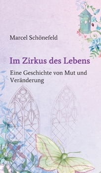 Hardcover Im Zirkus des Lebens: Eine Geschichte von Mut und Veränderung [German] Book