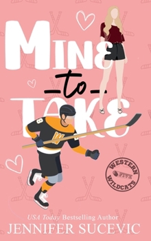 Mine to Take (Western Wildcats Hockey) - Book #5 of the Western Wildcats Hockey