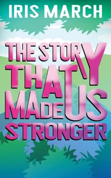 Paperback The Story That Made Us Stronger Book