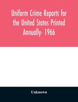 Paperback Uniform crime reports for the United States Printed Annually- 1966 Book