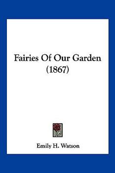 Paperback Fairies Of Our Garden (1867) Book