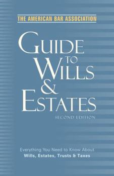 Paperback The American Bar Association Guide to Wills and Estates, Second Edition: Everything You Need to Know about Wills, Estates, Trusts, and Taxes [Large Print] Book