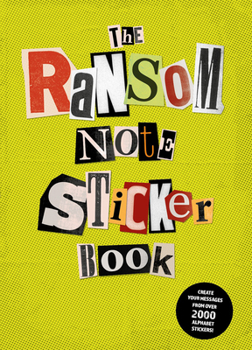 Paperback The Ransom Note Sticker Book: Thousands of Letters for Your Anonymous Messages Book