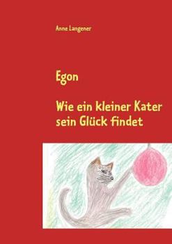 Paperback Egon: Wie ein kleiner Kater sein Glück findet [German] Book