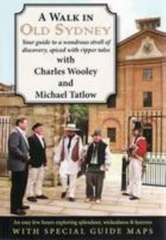 Paperback A Walk in Old Sydney (your guide to a wondrous stroll of discovery, spiced with ripper tales) Book