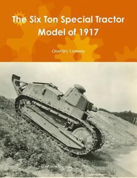Paperback The Six Ton Special Tractor Model of 1917 Book