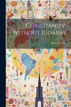 Paperback Christianity Without Judaism Book