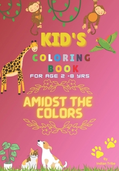 Paperback Amidst The Colors: Kid's Coloring Book