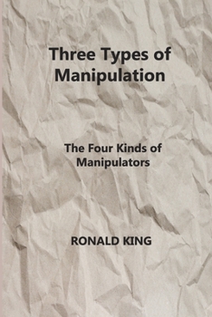 Paperback Three Types of Manipulation: The Four Kinds of Manipulators Book