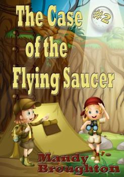 The Case of the Flying Saucer - Book #2 of the Alphabet Girls