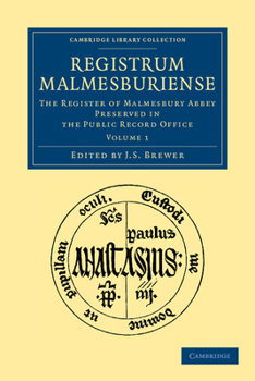 Registrum Malmesburiense 2 Volume Set: The Register of Malmesbury Abbey Preserved in the Public Record Office
