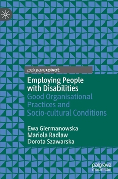 Hardcover Employing People with Disabilities: Good Organisational Practices and Socio-Cultural Conditions Book