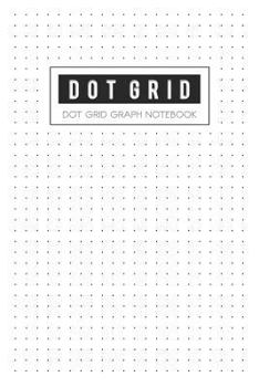 Paperback Dot Grid Graph Notebook: Writing Paper a Dotted Matrix and Sketch Book for Design Calligraphy Book