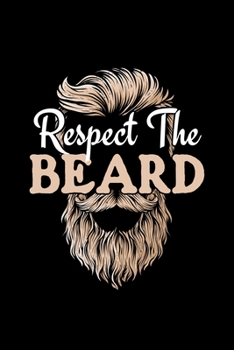 Paperback Respect The Beard: gift beard bearded uncle brother - 110 Pages Notebook/Journal Book