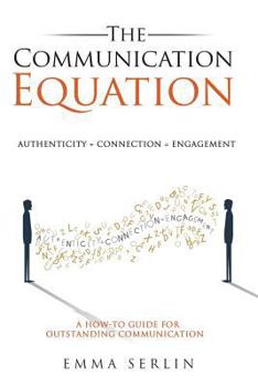 Paperback The Communication Equation: A How to Guide for Outstanding Communication Book