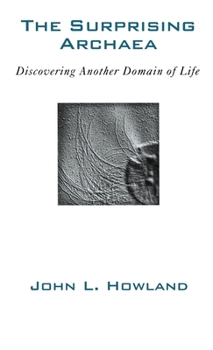 Hardcover The Surprising Archaea: Discovering Another Domain of Life Book