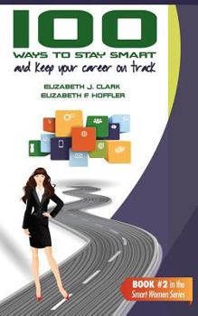 Paperback 100 Ways to Stay Smart and Keep Your Career on Track Book