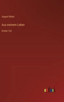 Aus meinem Leben: Dritter Teil