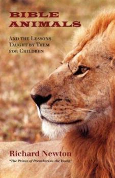 Paperback Bible Animals: And the Lessons Taught by Them for Children Book