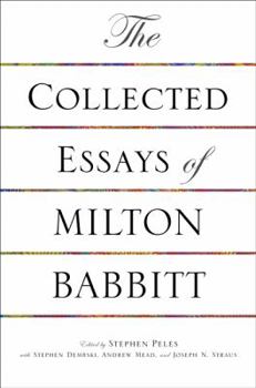 Paperback The Collected Essays of Milton Babbitt Book