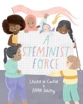 Hardcover A Steminist Force: A Stem Picture Book for Girls Book