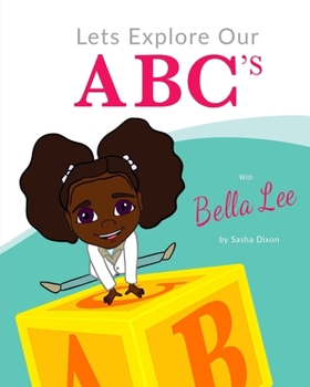 Paperback Let's Explore Our ABC's with Bella Lee Book