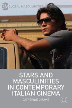 Hardcover Stars and Masculinities in Contemporary Italian Cinema Book
