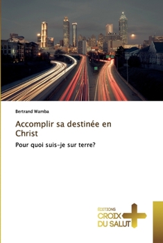 Paperback Accomplir sa destinée en Christ [French] Book