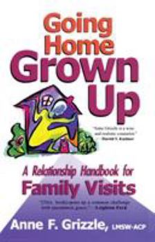 Paperback Going Home Grown Up: A Relationship Handbook for Family Visits Book