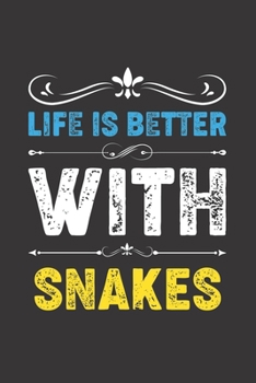 Paperback Life Is Better With Snakes: Funny Snakes Lovers Gifts Dot Grid Journal Notebook 6x9 120 Pages Book