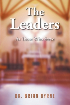 Paperback The Leaders: As Those Who Serve Book