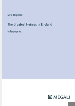 Paperback The Greatest Heiress in England: in large print Book