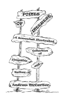 Points of Interest: A Somewhat Illustrated Collection of Cinquains and Haikus