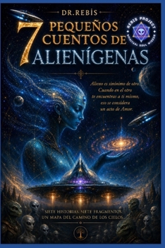 Paperback 7 pequeñas historias alienígenas: La Alquimia del pensamiento [Spanish] Book