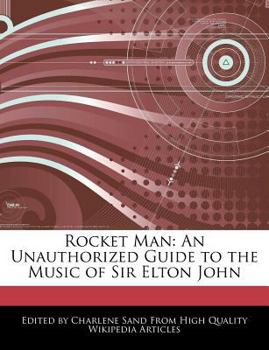 Paperback Rocket Man: An Unauthorized Guide to the Music of Sir Elton John Book