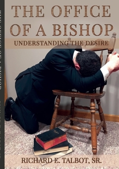 Paperback The Office of a Bishop: Understanding the Desire Book