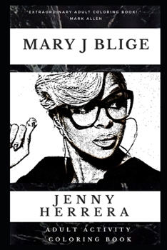 Mary J Blige Adult Activity Coloring Book (Mary J Blige Adult Activity Coloring Books)