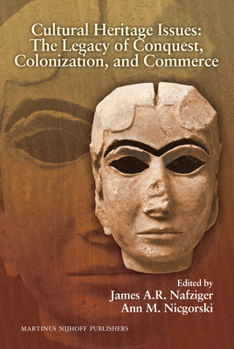 Hardcover Cultural Heritage Issues: The Legacy of Conquest, Colonization, and Commerce Book