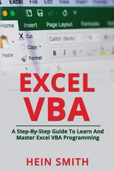 Paperback Excel VBA: A Step-By-Step Guide To Learn And Master Excel VBA Programming Book