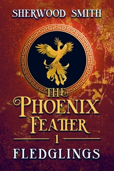 The Phoenix Feather: Fledglings - Book #1 of the Phoenix Feather