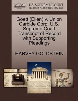 Paperback Goett (Ellen) V. Union Carbide Corp. U.S. Supreme Court Transcript of Record with Supporting Pleadings Book