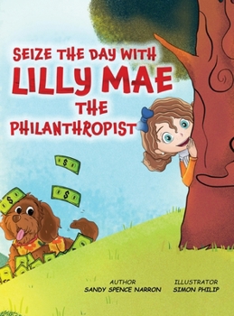 Hardcover Seize the Day with Lilly Mae the Philanthropist Book