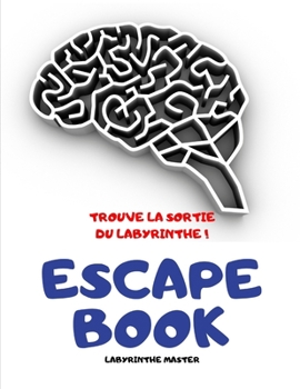 Paperback Escape Book: Trouve la sortie du labyrinthe ! [French] Book