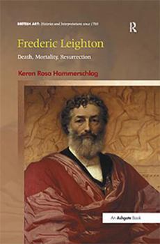 Hardcover Frederic Leighton: Death, Mortality, Resurrection Book