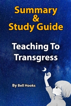 Paperback Summary & Study Guide Teaching to Transgress: By Bell Hooks Book