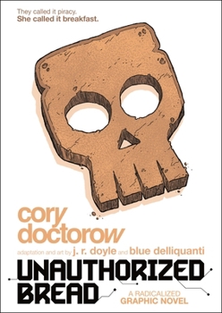 Unauthorized Bread: A Radicalized Graphic Novel