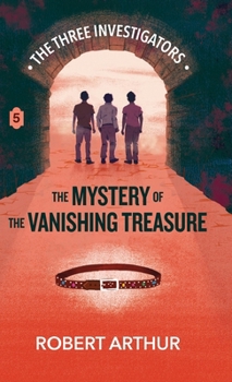 The Mystery of the Vanishing Treasure (Classic Three Investigators)